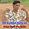 Dil Ki Baat Bata Gi